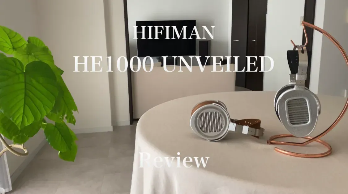 HIFIMAN HE1000 UNVEILED レビュー アイキャッチ画像